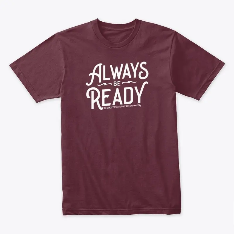 Always be Ready T